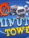 10 Minute Tower