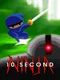 10 Second Ninja
