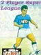 2 Player Super League