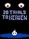 20 Trials to Heaven