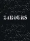 24 Hours