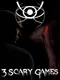 3 Scary Games