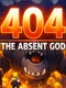 404: The Absent God