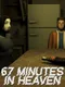 67 Minutes in Heaven