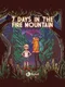 7 Days in the Fire Mountain