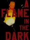 A Flame in the Dark