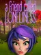 A Friend Called Loneliness