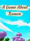 A Game About Ramen