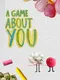 A Game About You