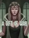 A Gift of War