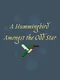 A Hummingbird Amongst the Odd Star