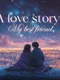 A Love Story: My Best Friend
