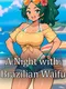 A Night With: Brazilian Waifu