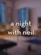 A Night With Neil