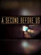 A Second Before Us