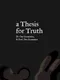 A Thesis for Truth