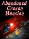 Abandoned Croxon Mansion