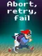 Abort, Retry, Fail