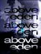 Above Eden