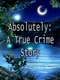 Absolutely: A True Crime Story