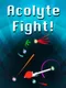 Acolyte Fight!