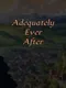 Adequately Ever After