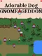 Adorable Dog: Gnomeageddon