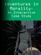 Adventures in Morality: An Interactive Case Study