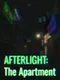 Afterlight: The Apartment