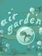 Air Garden