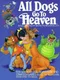 All Dogs Go to Heaven