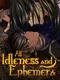 All Idleness and Ephemera