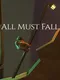 All Must Fall