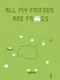 All My Friends Are Frogs