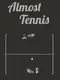 Almost Tennis