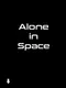Alone in Space