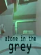 Alone in the Grey