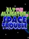 Aly The Alligator in Space Trouble