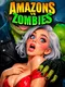 Amazons vs Zombies