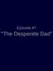 Ambition Episode 1: The Desperate Dad