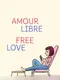 Amour Libre: Free Love