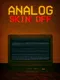 Analog: Skin off