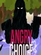 Angry Choice