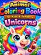 Animal Coloring Book for Kids & Toddlers: Unicorns
