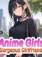 Anime Girls: Gorgeous Girlfriend