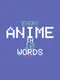 Anime In 10 Words
