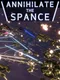 Annihilate the Spance