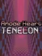 Anode Heart: Tenelon
