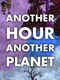 Another Hour Another Planet