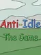 Anti-Idle: The Game